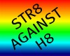 Str8 Against H8