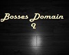 Bosses Domian sign/custo