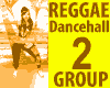 Reggae Dancehall 2 GROUP