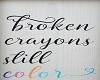 FH - Broken Crayons