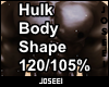 Hulk Body Shape 120/105%