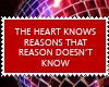 The heart knows reasons