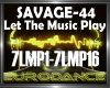 Savage44 - Let The music