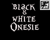 ~F~ Black N White Onesie