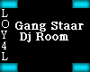 Gang Staar Dj Room