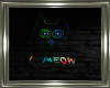 / NEON CAT MEOW.