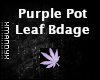 Purple Pot Leaf Badge