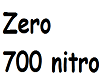 Zero's 700 Nitro 