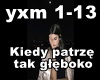 Kiedy patrze tak gleboko