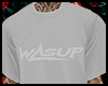 Wasup T Shirt