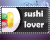 I love Sushi~<3