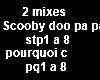 2 mix Scooby & pourquoi