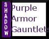 {SP}Purple Gauntlets