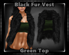 Blk Fur Vest + Green Top