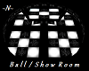 ~N~...Ball/Show Room