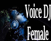 Voice DJ Female