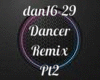 Dancer Remix Pt2