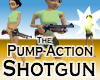 Pump-Action Shotgun -Fem