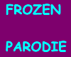 Frozen Parodie