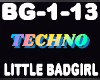 Techno Little Badgirl