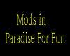 Mods in Paradise For Fun