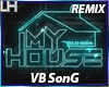 MY HOUSE REMIX |VB|