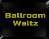 Ballroom Waltz