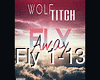 WOLF Titch -FLY AWAY