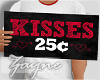 Kisses 25 Cents Sign m/f