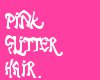 PinkGlitter Hair