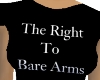 The Right To Bare Arm T