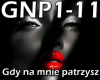 GDY NA MNIE PATRZYSZ