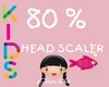 [G]KIDS HEAD SCALER 80%