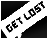 Get Lost HeadSign