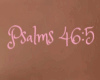 Psalms 46:5 Tattoo pink