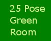 25 Pose Green Room