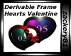 Derv Valentine Frame New