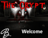 *B* The Crypt Welcome