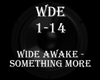 WiDE AWAKE  Something