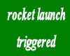 P9]Rocket Triggered