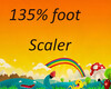 135% foot scaler