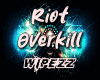 Riot Overkill