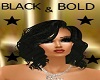 BLACK &  BOLD HAIR