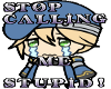 StopCallingMeStupid Sign