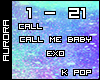 A| Exo - Call Me Baby