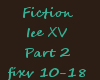 Fiction-Ice XV Part 2