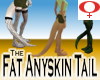 Fat Anyskin Tail -Womens