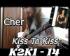 Kiss To Kiss - Cher