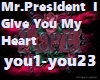 Mr.President - I Give Yo