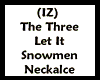(IZ) Three LetIt Snowmen